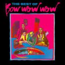 BOW WOW WOW - BEST OF Supply