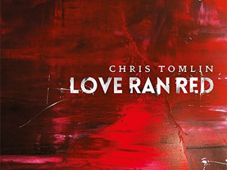 CHRIS TOMLIN - LOVE RAN RED For Discount